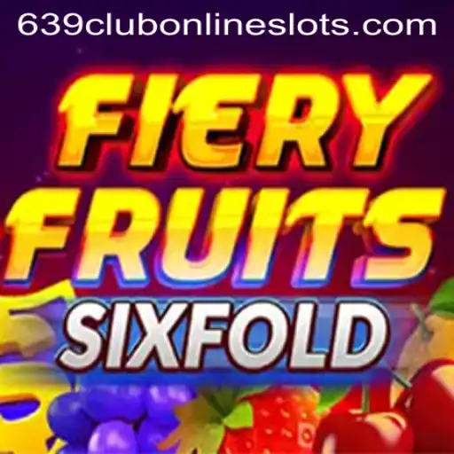 Discover the Exciting World of FieryFruitsSixFold at 639club