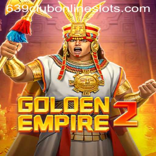Discover the Thrill of GoldenEmpire2 at 639club