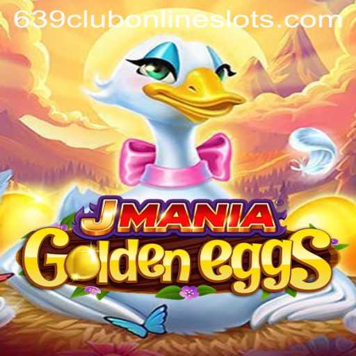 Explore the Exciting World of JManiaGoldenEggs: A Comprehensive Guide